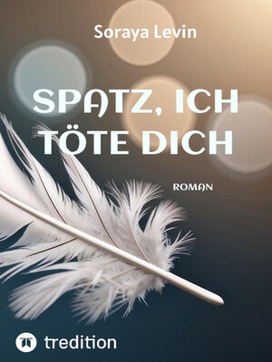 cover image of SPATZ, ICH TÖTE DICH